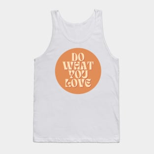 Do What You Love - Inspiring and Motivational Quotes Tank Top